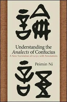 Înțelegerea Analectelor lui Confucius - Understanding the Analects of Confucius