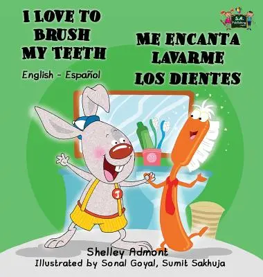 Îmi place să-mi spăl dinții - Me encanta lavarme los dentes: English Spanish Bilingual Edition - I Love to Brush My Teeth - Me encanta lavarme los dientes: English Spanish Bilingual Edition