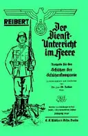 Reibert. Der Dienstunterricht Im Heere (Instruirea în serviciul armatei) - Reibert. Der Dienstunterricht Im Heere (Army Service Training)
