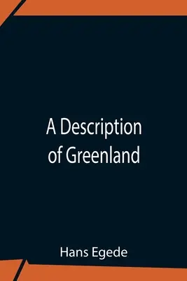 O descriere a Groenlandei - A Description Of Greenland