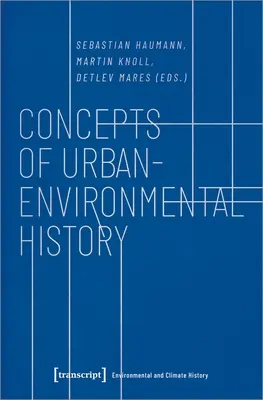 Concepte de istorie urbană și de mediu - Concepts of Urban-Environmental History