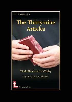 Cele treizeci și nouă de articole: Locul și utilizarea lor astăzi - The Thirty-Nine Articles: Their Place and Use Today