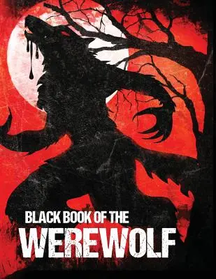 Cartea neagră a vârcolacului (ilustrată) - Black Book of the Werewolf (Illustrated)
