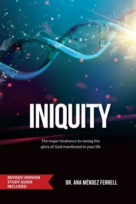 Iniquitatea: Versiune revizuită cu ghid de studiu inclus - Iniquity: Revised Version Study Guide Included