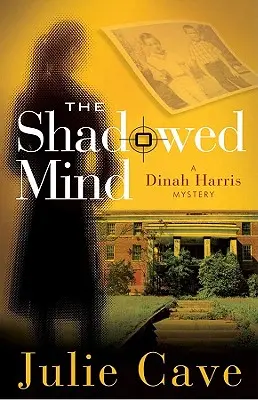 The Shadowed Mind: Un mister Dinah Harris - The Shadowed Mind: A Dinah Harris Mystery