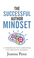 The Successful Author Mindset: Un manual pentru supraviețuirea călătoriei scriitorului - The Successful Author Mindset: A Handbook for Surviving the Writer's Journey