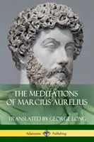 Meditațiile lui Marcius Aurelius - The Meditations of Marcius Aurelius