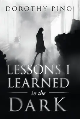 Lecții pe care le-am învățat în întuneric - Lessons I Learned in the Dark