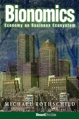 Bionomics: Economia ca ecosistem de afaceri - Bionomics: Economy as Business Ecosystem