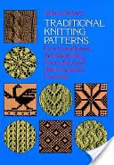 Modele tradiționale de tricotat: Din Scandinavia, insulele britanice, Franța, Italia și alte țări europene - Traditional Knitting Patterns: From Scandinavia, the British Isles, France, Italy and Other European Countries