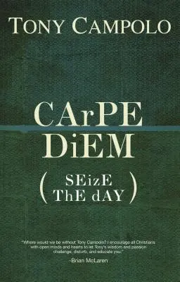 CArPE DiEM: SEIZE ThE dAY - CArPE DiEM: SEizE ThE dAY