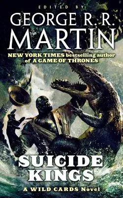 Suicide Kings: Un roman Wild Cards (Cartea a treia a Triadei Comitetului) - Suicide Kings: A Wild Cards Novel (Book Three of the Committee Triad)