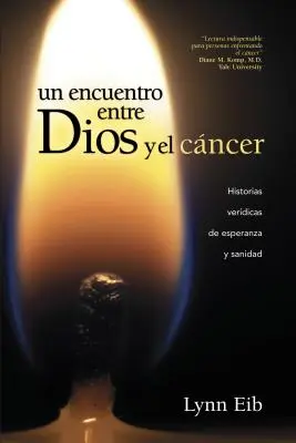O întâlnire între Dumnezeu și cancer (Un Encuentro Entre Dios Y El Cncer) - Un Encuentro Entre Dios Y El Cncer