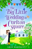 Marea și mica nuntă din Carlton Square - The Big Little Wedding in Carlton Square