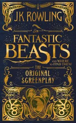 Fantastic Beasts și unde să le găsești: Scenariul original - Fantastic Beasts and Where to Find Them: The Original Screenplay