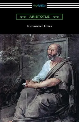Etica nicomahică (Traducere de W. D. Ross cu o introducere de R. W. Browne) - Nicomachean Ethics (Translated by W. D. Ross with an Introduction by R. W. Browne)