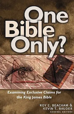 O singură Biblie?: Examinarea revendicărilor pentru Biblia King James - One Bible Only?: Examining the Claims for the King James Bible
