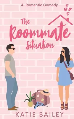 The Roommate Situation: O comedie romantică - The Roommate Situation: A Romantic Comedy
