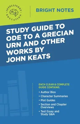 Ghid de studiu pentru Ode to a Grecian Urn și alte lucrări de John Keats - Study Guide to Ode to a Grecian Urn and Other Works by John Keats