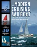 Barcă cu vele modernă de croazieră: Un ghid complet pentru proiectarea, construcția și echiparea sa - The Modern Cruising Sailboat: A Complete Guide to Its Design, Construction, and Outfitting