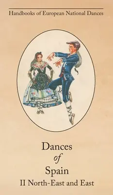 Dansuri din Spania II: Nord-Est și Est - Dances of Spain II: North-East and East