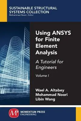 Using ANSYS for Finite Element Analysis, Volume I: Un tutorial pentru ingineri - Using ANSYS for Finite Element Analysis, Volume I: A Tutorial for Engineers
