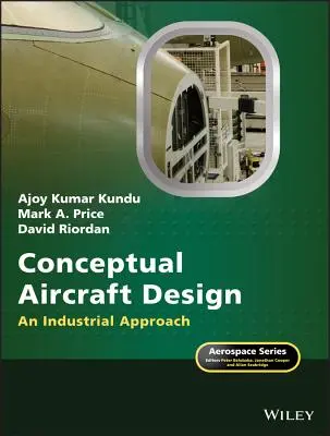 Conceptual Aircraft Design: O abordare industrială - Conceptual Aircraft Design: An Industrial Approach