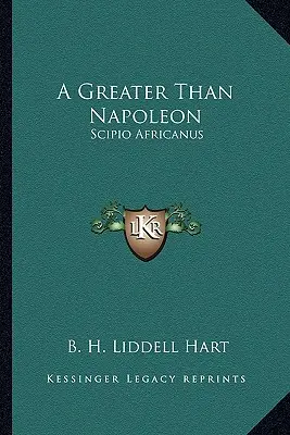 Un mai mare decât Napoleon: Scipio Africanus - A Greater Than Napoleon: Scipio Africanus