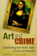 Artă și crimă: Explorarea laturii întunecate a lumii artei - Art and Crime: Exploring the Dark Side of the Art World