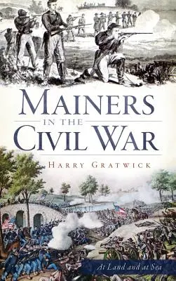 Mainers în Războiul Civil - Mainers in the Civil War