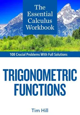 Caietul de calcul esențial: Funcții trigonometrice - The Essential Calculus Workbook: Trigonometric Functions