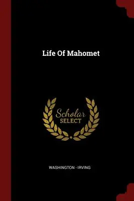 Viața lui Mahomet - Life of Mahomet
