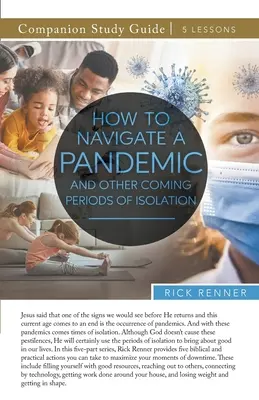 Cum să navighezi într-o pandemie și alte perioade de izolare viitoare Ghid de studiu - How To Navigate a Pandemic and Other Coming Periods of Isolation Study Guide