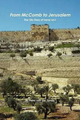De la McComb la Ierusalim - Povestea vieții lui Irene (Shaloma) Levi - From McComb to Jerusalem - The Life Story of Irene (Shaloma) Levi