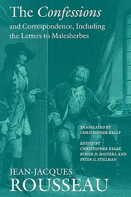 Confesiunile și corespondența, inclusiv scrisorile către Malesherbes - The Confessions and Correspondence, Including the Letters to Malesherbes