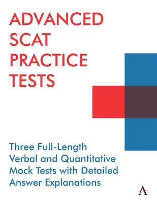 Teste practice avansate pentru Scat: Trei teste simulate verbale și cantitative complete cu explicații detaliate ale răspunsurilor - Advanced Scat Practice Tests: Three Full-Length Verbal and Quantitative Mock Tests with Detailed Answer Explanations
