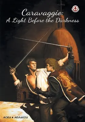Caravaggio: O lumină înaintea întunericului - Caravaggio: A Light Before the Darkness