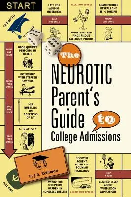 Ghidul părintelui nevrotic pentru admiterea la facultate: Strategii pentru Helicoptering, Hot-Housing și Micromanagement - The Neurotic Parent's Guide to College Admissions: Strategies for Helicoptering, Hot-Housing & Micromanaging