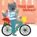 Pe aici, Watson!: A Map and Directions Primer - This Way, Watson!: A Map and Directions Primer