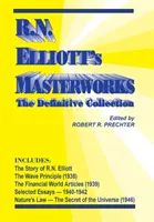 Capodoperele lui R.N. Elliott: Colecția definitivă - R.N. Elliott's Masterworks: The Definitive Collection