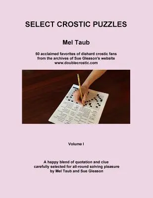 Select Crostic Puzzles: 50 favorite aclamate de fanii înrăiți ai crosticului din arhivele site-ului lui Sue Gleason, www.doublecrostic.com A hap - Select Crostic Puzzles: 50 acclaimed favorites of diehard crostic fans from the archives of Sue Gleason's website, www.doublecrostic.com A hap