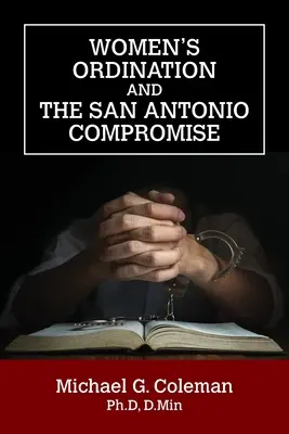 Ordinarea femeilor și compromisul de la San Antonio - Women's Ordination and the San Antonio Compromise