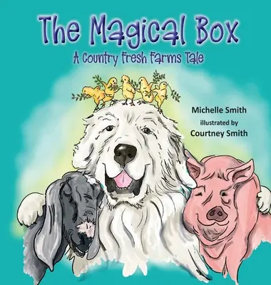 Cutia magică: O poveste de la Country Fresh Farms - The Magical Box: A Country Fresh Farms Tale