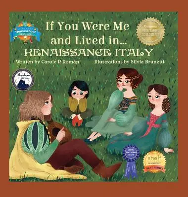 Dacă ai fi fost eu și ai fi trăit în... Italia Renașterii: O introducere în civilizațiile de-a lungul timpului - If You Were Me and Lived in... Renaissance Italy: An Introduction to Civilizations Throughout Time