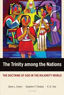 Trinitatea printre națiuni: Doctrina lui Dumnezeu în lumea majoritară - The Trinity Among the Nations: The Doctrine of God in the Majority World