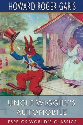 Automobilul unchiului Wiggily (Esprios Classics) - Uncle Wiggily's Automobile (Esprios Classics)