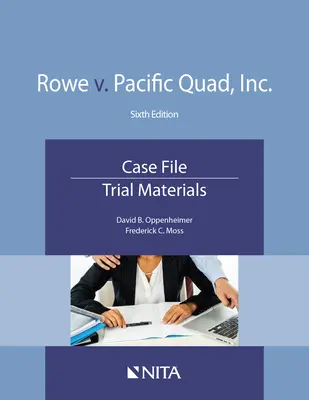 Rowe vs. Pacific Quad, Inc.: Dosarul cauzei, materialele procesului - Rowe V. Pacific Quad, Inc.: Case File, Trial Materials
