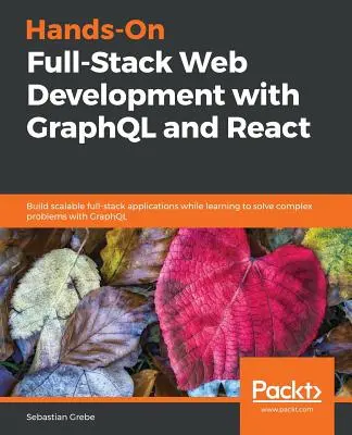 Hands-on Full-Stack Web Development cu GraphQL și React - Hands-on Full-Stack Web Development with GraphQL and React