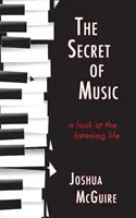 Secretul muzicii: O privire asupra vieții de ascultător - The Secret of Music: A Look at the Listening Life