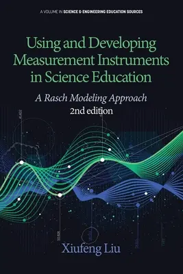 Utilizarea și dezvoltarea instrumentelor de măsurare în învățământul științific: A Rasch Modeling Approach 2nd Edition - Using and Developing Measurement Instruments in Science Education: A Rasch Modeling Approach 2nd Edition